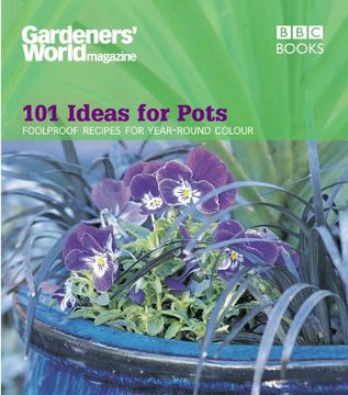 portada 101 Ideas for Pots: Foolproof Recipes for Year-Round Colour (en Inglés)