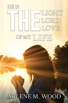 portada He Is the Light, the Lord, the Love of My Life (in English)