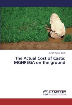 portada The Actual Cost of Caste: MGNREGA on the ground