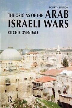 portada The Origins of the Arab Israeli Wars (Origins of Modern Wars) (en Inglés)