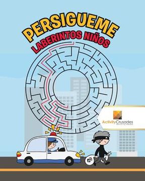 portada Persigueme: Laberintos Niños (in Spanish)