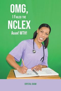 portada OMG, I Failed the NCLEX Again! WTH! (in English)
