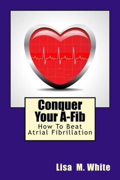 portada Conquer Your A-Fib: How To Beat Atrial Fibrillation