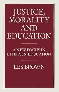 portada Justice, Morality and Education: A New Focus in Ethics in Education (in English)