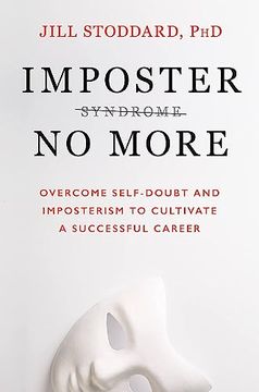 portada Imposter no More: Overcome Self-Doubt and Imposterism to Cultivate a Successful Career