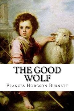 portada The Good Wolf Frances Hodgson Burnett