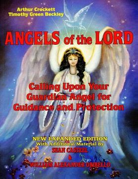 portada Angels Of The Lord - Expanded Edition: Calling Upon Your Guardian Angel For Guidance And Protection (in English)
