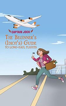 portada The Beginner's (Idiot's) Guide to Long-Haul Flights (in English)