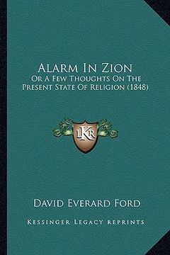 portada alarm in zion: or a few thoughts on the present state of religion (1848) (en Inglés)