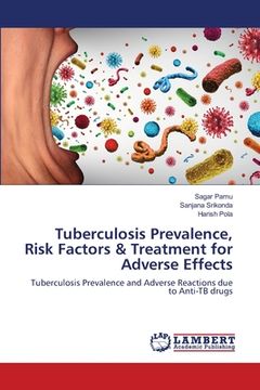 portada Tuberculosis Prevalence, Risk Factors & Treatment for Adverse Effects (en Inglés)