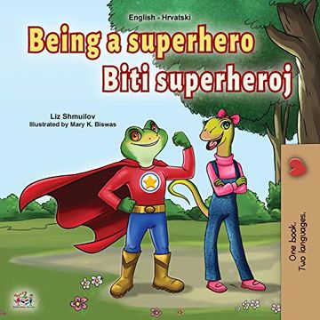 portada Being a Superhero (English Croatian Bilingual Book for Kids) (English Croatian Bilingual Collection) (en Croata)