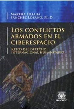 portada Los Conflictos Armados en el Ciberespacio. Retos del Derecho Internacional Humanitario