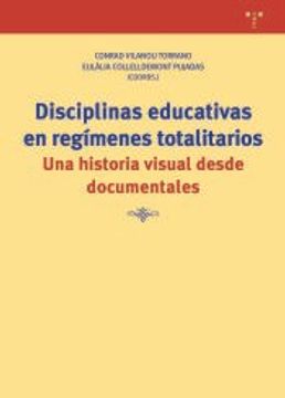 portada Disciplinas Educativas en Regímenes Totalitarios: Una Historia Visual Desde Documentales (in Spanish)