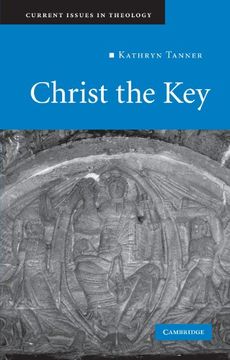 portada Christ the key Paperback (Current Issues in Theology) 