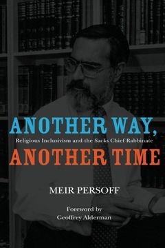 portada Another Way, Another Time: Religious Inclusivism and the Sacks Chief Rabbinate (Judaism and Jewish Life) (en Inglés)