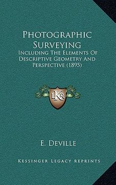 portada photographic surveying: including the elements of descriptive geometry and perspective (1895) (in English)