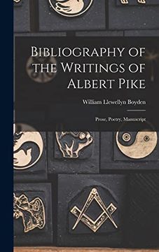 portada Bibliography of the Writings of Albert Pike: Prose, Poetry, Manuscript