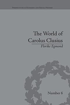portada The World of Carolus Clusius: Natural History in the Making, 1550-1610 (Perspectives in Economic and Social History)