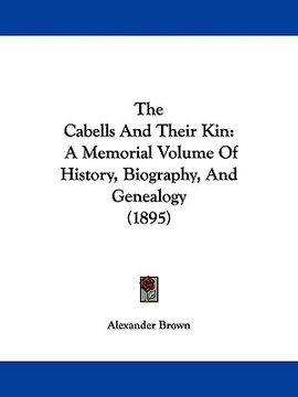 portada the cabells and their kin: a memorial volume of history, biography, and genealogy (1895)