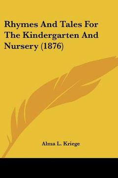 portada rhymes and tales for the kindergarten and nursery (1876) (en Inglés)