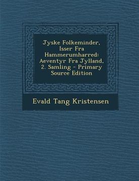 portada Jyske Folkeminder, Isser Fra Hammerumharred: Aeventyr Fra Jylland, 2. Samling (en Danés)