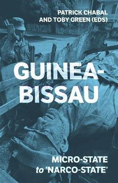 portada Guinea-Bissau: Micro-State to 'Narco-State' (en Inglés)