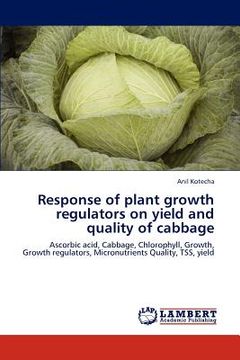 portada response of plant growth regulators on yield and quality of cabbage (en Inglés)