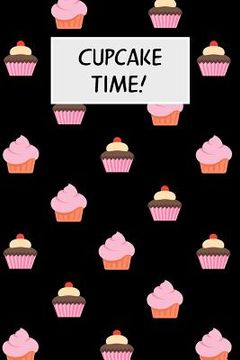 portada Cupcake Time!: Cookbook with Recipe Cards for Your Cupcake Recipes (en Inglés)