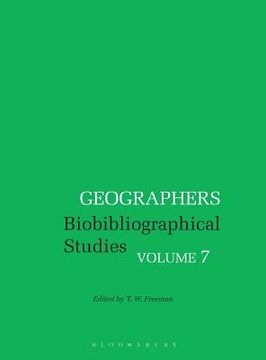 portada Geographers: Biobibliographical Studies, Volume 7