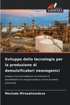 portada Sviluppo della tecnologia per la produzione di demulsificatori neonogenici (in Italian)