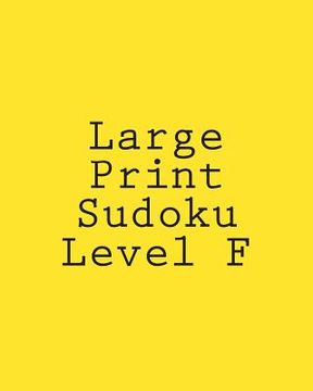 portada Large Print Sudoku Level F: Moderate Sudoku Puzzles