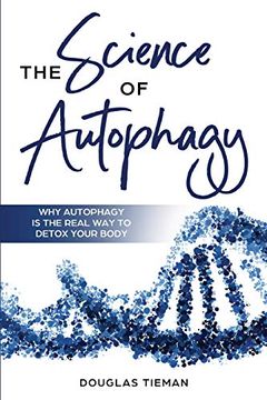portada The Science of Autophagy: Why Autophagy is the Real way to Detox Your Body (in Spanish)