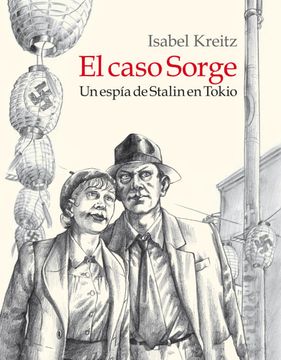 portada El Caso Sorge: Un Espia de Stalin en Tokio (Rustica) (in Spanish)