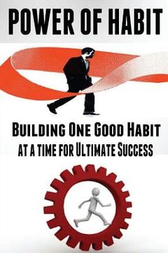 portada Power of Habit: Building One Good Habit at a Time (en Inglés)