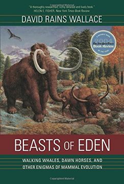 portada Beasts of Eden: Walking Whales, Dawn Horses, and Other Enigmas of Mammal Evolution 