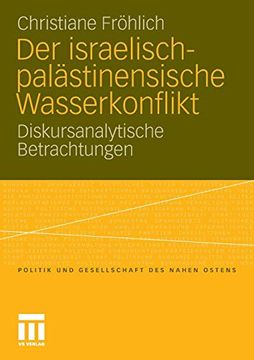 portada Der Israelisch-Palästinensische Wasserkonflikt: Diskursanalytische Betrachtungen (Politik und Gesellschaft des Nahen Ostens) (en Alemán)