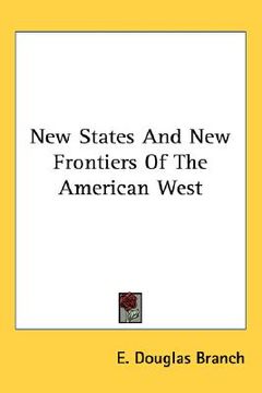 portada new states and new frontiers of the american west (en Inglés)