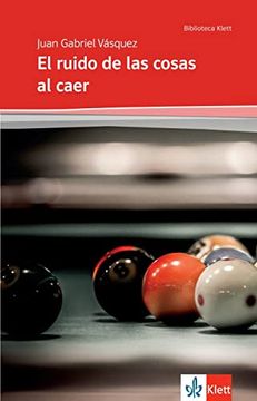 portada El Ruido de las Cosas al Caer: Ausgabe für das Abitur Baden-Württemberg ab 2023 (Biblioteca Klett)