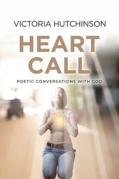portada Heart Call: Poetic Conversations with God (en Inglés)
