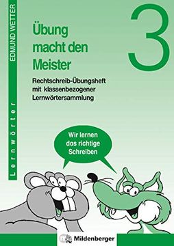 portada Übung Macht den Meister, 2. -4. Schuljahr, Neue Rechtschreibung, 3. Schuljahr, Druckschrift: 3. Schuljahr, Mit Klassenbezogener Lernwörtersammlung (en Alemán)
