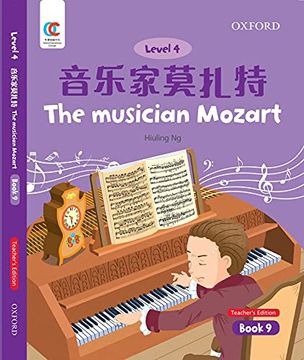 portada Oec Level 4 Student's Book 9, Teacher's Edition: The Musician Mozart (Oxford Elementary Chinese, Level 4, 9) (en Inglés)