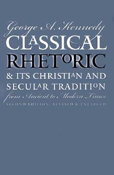 portada Classical Rhetoric and Its Christian and Secular Tradition from Ancient to Modern Times 