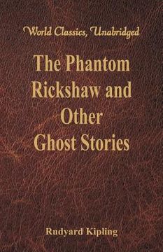 portada The Phantom Rickshaw And Other Ghost Stories (world Classics, Unabridged) (en Inglés)