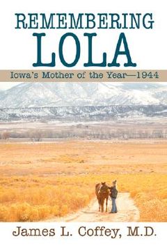 portada remembering lola: iowa's mother of the year--1944 (en Inglés)