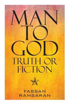 portada Man to God: Truth or Fiction (in English)