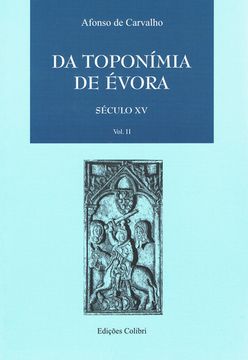 portada DA TOPONÍMIA DE ÉVORA. SÉCULO XV (VOL. II)