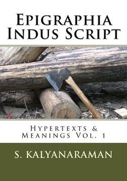 portada Epigraphia Indus Script: Hypertexts & Meanings Vol. 1 (in English)