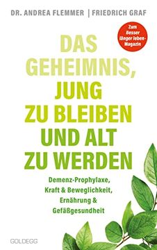 portada Das Geheimnis Jung zu Bleiben und alt zu Werden: Demenz-Prophylaxe, Kraft & Beweglichkeit, Ernährung & Gefäßgesundheit (en Alemán)