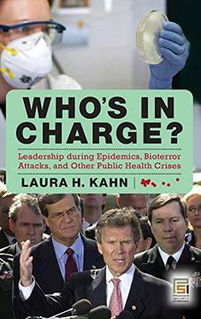 portada Who's in Charge? Leadership During Epidemics, Bioterror Attacks, and Other Public Health Crises (Praeger Security International) (in English)