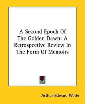 portada a second epoch of the golden dawn: a retrospective review in the form of memoirs (en Inglés)